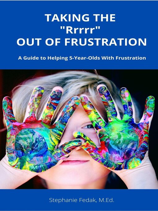 Title details for Taking the "Rrrr" Out of Frustration by Stephanie Fedak - Available